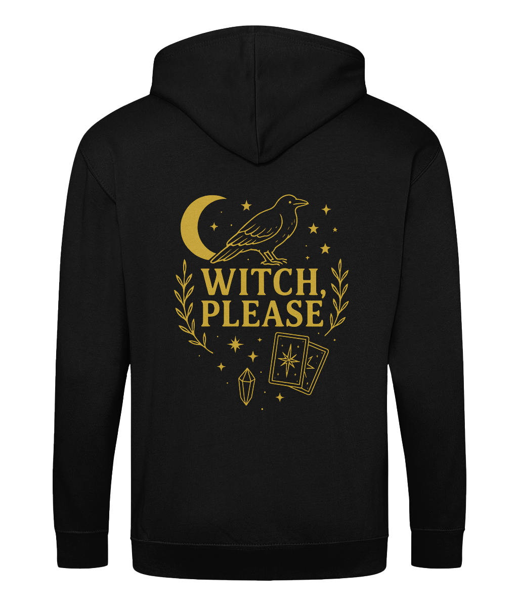 Zoodie Witch Please - Plainly simple Witch , Please, exclaimed in gold, along with a raven, crescent moon and tarot cards, on the back of a black hoodie