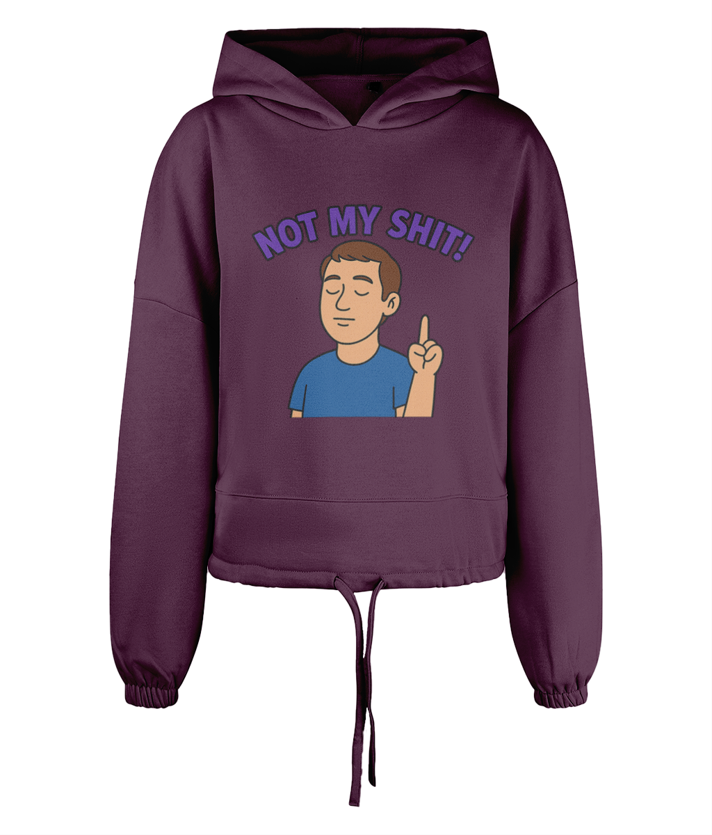 Plum cropped hoodie displays a cartoon man raising one finger and the text NOT MY SHIT! above him on a plain black background.