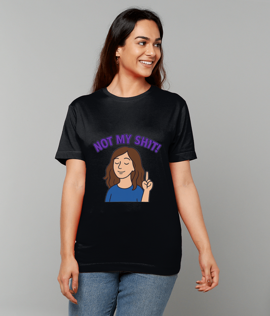 Black T-shirt displaying a cartoon woman raising one finger and the text NOT MY SHIT!, worn by a smiling person standing against a neutral gray background.