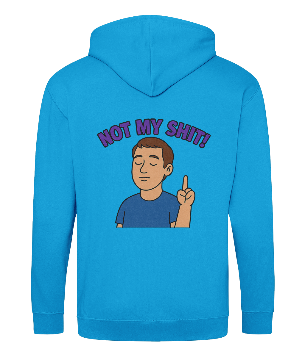 a cartoon man with eyes closed exclaiming calmy Not My Shit on the back of a light blue hoodie