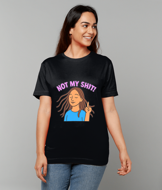 Black T-shirt displays text "NOT MY SHIT!" above a cartoon woman flicking her hand, worn by a smiling person standing against a plain light gray background.