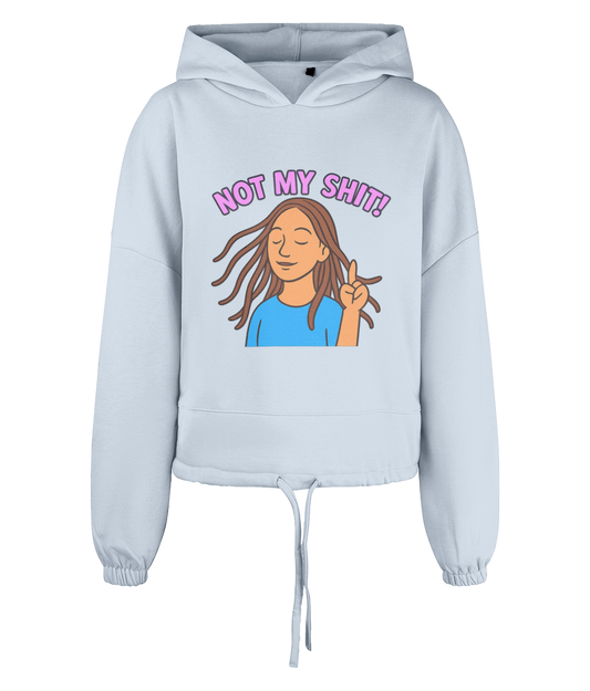 Light blue hooded sweatshirt displays a cartoon woman with windblown hair, eyes closed and flicking her hand beneath bold text "NOT MY SHIT!" on a plain black background.