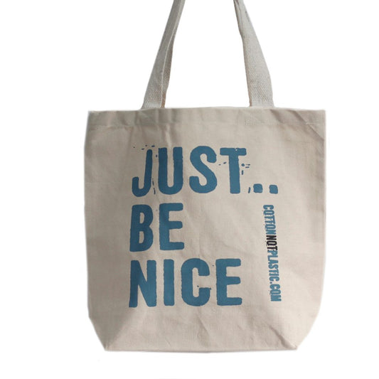 Just Be Nice - choice of 4 colours Tote Bag