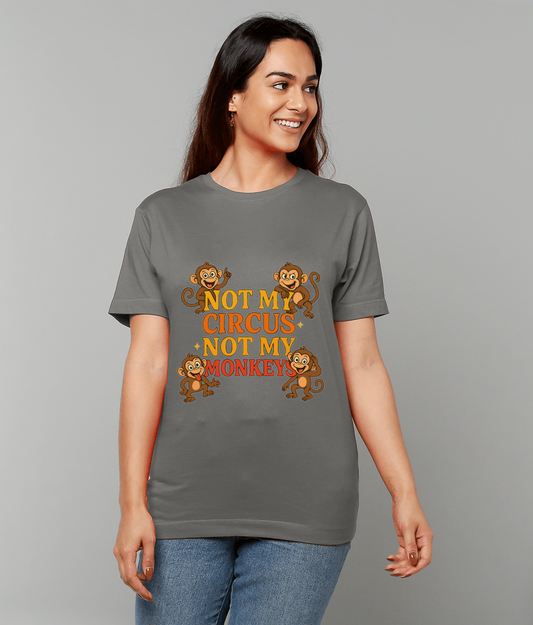 Not My Circus Not My Monkeys T-Shirt – humorous slogan graphic tee