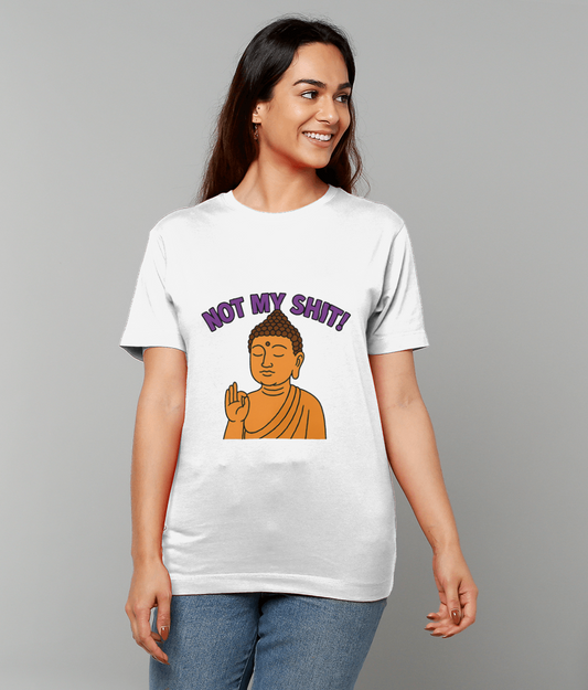 Not My Shit Buddha T-shirt – bold Buddha graphic slogan tee