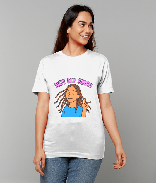 Not My Shit 2 T-shirt – bold slogan graphic cotton tee