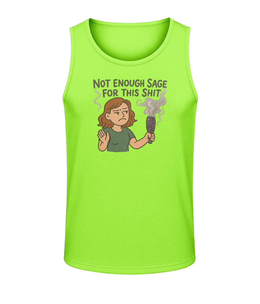 Neon green tank top displays text NOT ENOUGH SAGE FOR THIS SHIT with a cartoon woman holding a smoking sage bundle, looking annoyed against a plain black background.