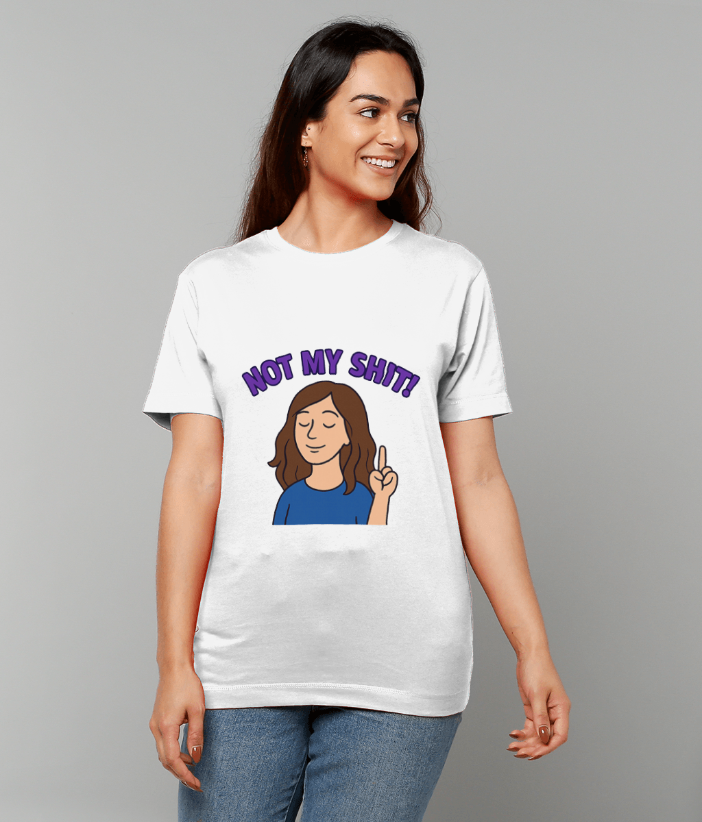 Not My Shit T-shirt – bold slogan graphic cotton tee