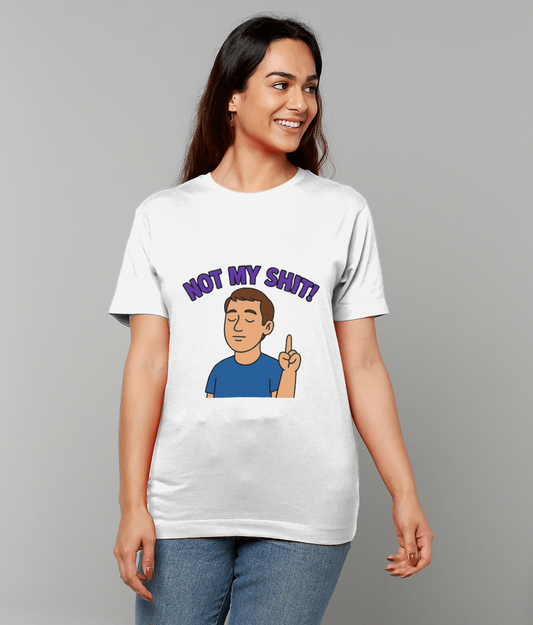 Not My Shit T-Shirt – bold slogan graphic tee