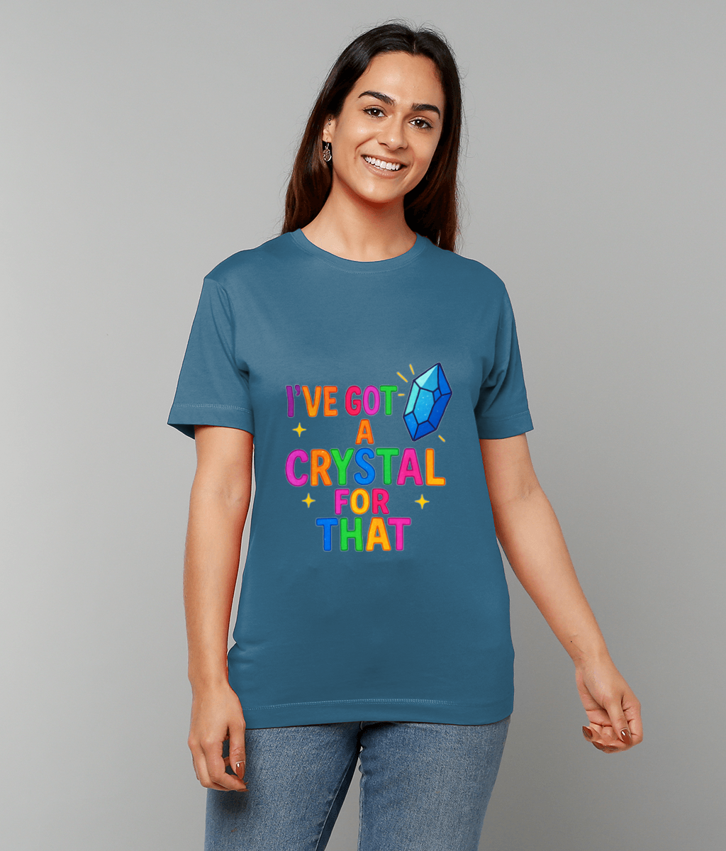 I’ve Got A Crystal For That T-Shirt – humorous crystal slogan graphic tee