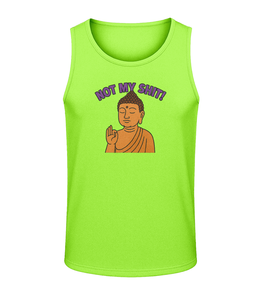 Neon green sleeveless shirt shows a calm Buddha holding up a hand, text above reads "NOT MY SHIT!", shirt centered against black background.