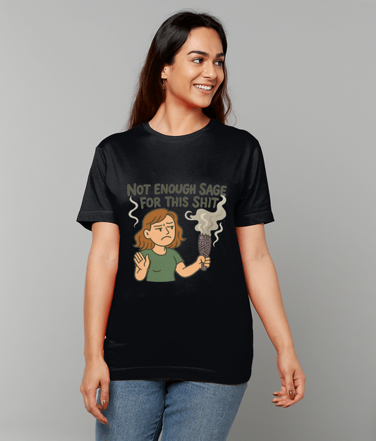 Not Enough Sage for This Shit T-shirt – witchy humour slogan cotton tee