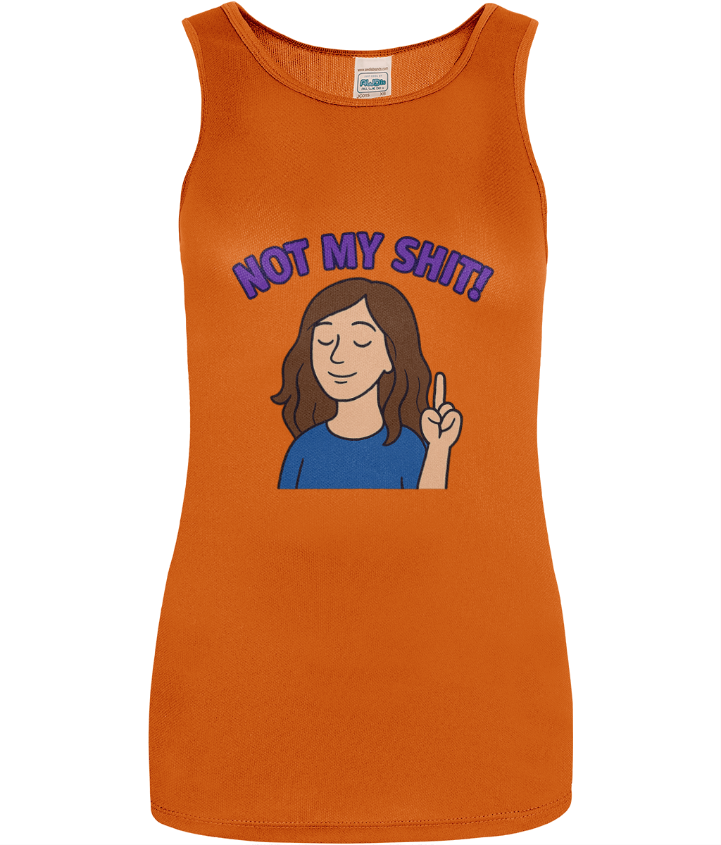 Orange tank top displays a cartoon woman with closed eyes raising an index finger, captioned "NOT MY SHIT!", centered on a plain white background.